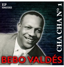 Bebo Valdes - Cha Cha Nº 1  (Remastered)
