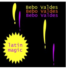 Bebo Valdes - Latin Magic