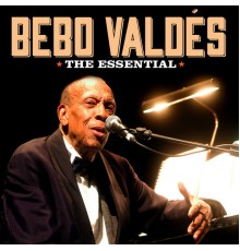 Bebo Valdes - The Essential