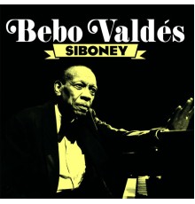 Bebo Valdes - Siboney