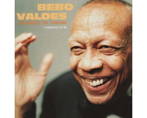 Bebo Valdes - Recuerdos de Habana