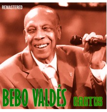 Bebo Valdes - Cactus  (Remastered)