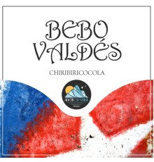 Bebo Valdés - Chiribiricocola