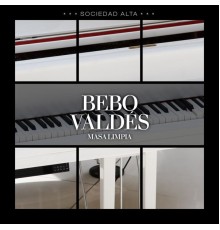 Bebo Valdés - Masa Limpia