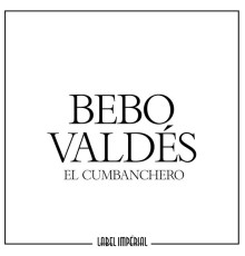 Bebo Valdés - El Cumbanchero