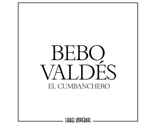 Bebo Valdés - El Cumbanchero