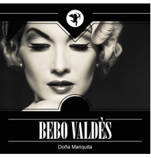 Bebo Valdés - Doña Mariquita