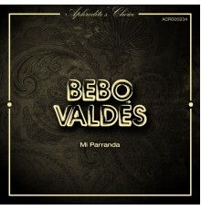 Bebo Valdés - Mi Parranda