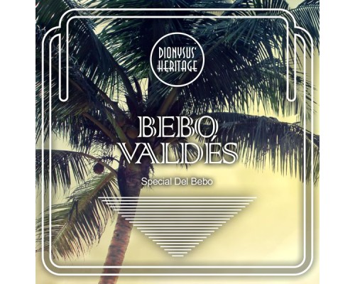 Bebo Valdés - Special Del Bebo