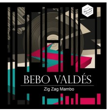 Bebo Valdés - Zig Zag Mambo