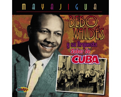 Bebo Valdés / Orquesta Sabor de Cuba - Mayajigua Bebo Valdés / Orquesta Sabor de Cuba - Mayajigua