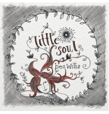 Bec Willis - Little Soul