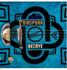 Becaye - Diaspora