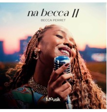 Becca Perret & Mousik - Na Becca II