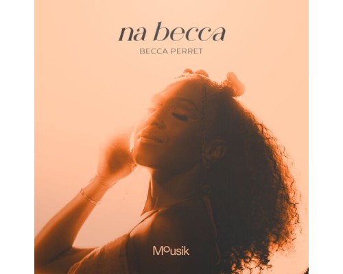 Becca Perret & Mousik - Na Becca