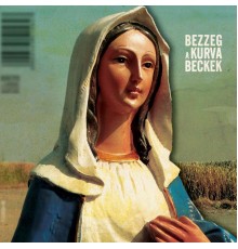 Beckek - Bezzeg a kurva Beckek