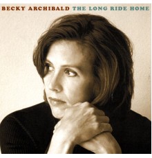 Becky Archibald - The Long Ride Home
