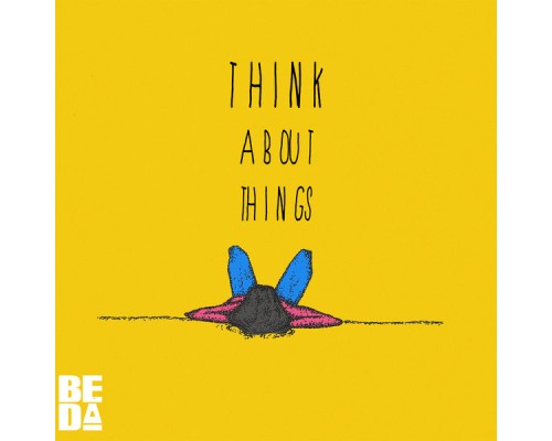 Beda - Think About Things Beda - Think About Things