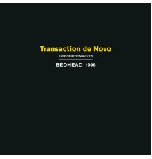 Bedhead - Transaction de Novo