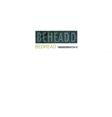 Bedhead - Beheaded