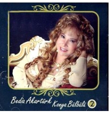 Bedia Akartürk - Konya Bülbülü 2