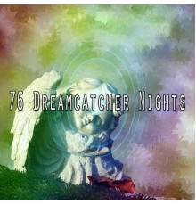 Bedtime Baby - 76 Dreamcatcher Nights