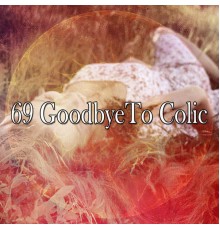 Bedtime Baby - 69 Goodbyeto Colic