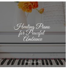 Bedtime Baby, Piano Mood, Piano para Relaxar - Healing Piano for Peaceful Ambience