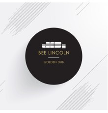 Bee Lincoln - Golden Dub