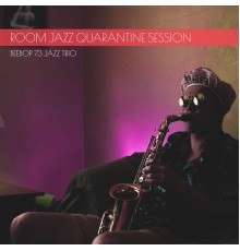Beebop 73 Jazz Trio - Room Jazz Quarantine Session