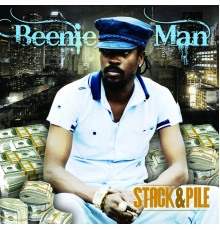 Beenie Man - Stack & Pile