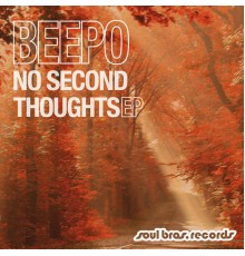 Beepo - No Second Thoughts EP