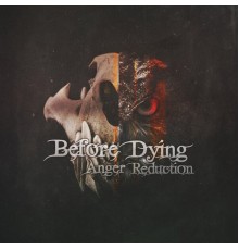 Before Dying - Anger Reduction