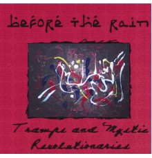 Before the Rain - Tramps and Mystic Revolutionaries