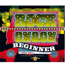 Beginner - Rock On & On