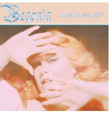 Begonia - Cold Night