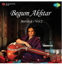 Begum Akhtar - Bemisal, Vol. 2