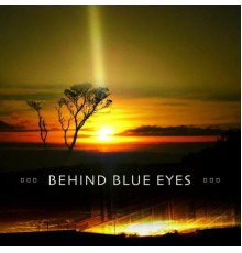 Behind Blue Eyes - Behind Blue Eyes
