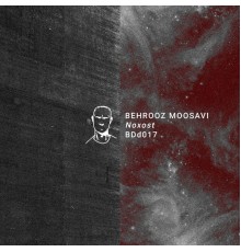 Behrooz Moosavi featuring JC Laurent, Monolyth, The Chronics and Chlär - Noxost EP
