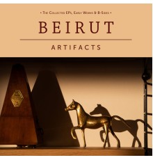 Beirut - Artifacts