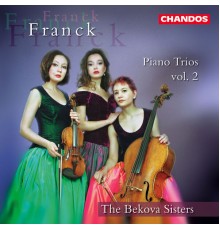 Bekova Sisters - Franck: Piano Trios Nos. 2, 3 & 4