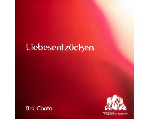 Bel Canto - Liebesentzücken