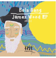 Bela Bang - James Wood EP