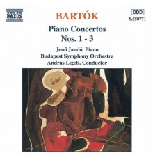 Bela Bartok - Bartok : Concertos pour piano n° 1, 2 & 3