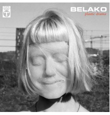 Belako - Plastic Drama