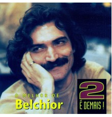 Belchior - 2 é Demais