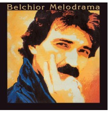 Belchior - Melodrama