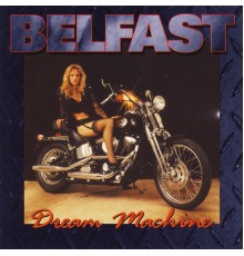 Belfast - Dream Machine