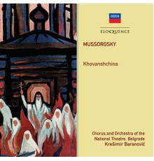 Belgrade Opera Chorus/Orchestra - Kreshimir Baranovich  - Mussorgsky : Khovanshchina