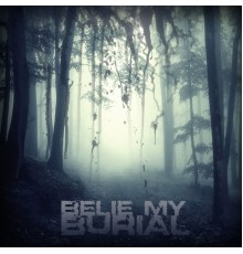 Belie My Burial - Existence